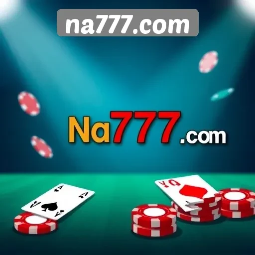 Panduan Mendaftar dan Bermain di na777.com