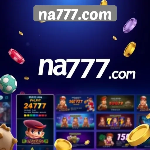 Ulasan Lengkap tentang Situs Game Na777